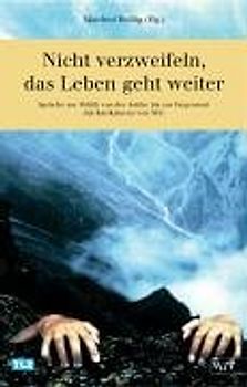 Nicht verzweifeln, das Leben geht weiter