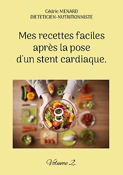 Mes recettes faciles après la pose d'un stent cardiaque.