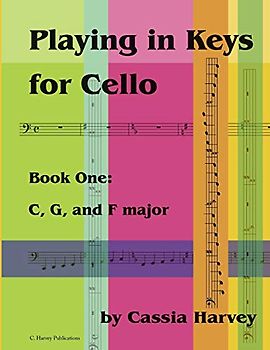 Playing in Keys for Cello, Book One: C, G, and F major