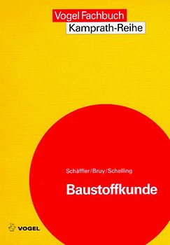 Baustoffkunde. Aufbau und Technologie, Arten und Eigenschaften, Anwendung und Verarbeitung der Baustoffe