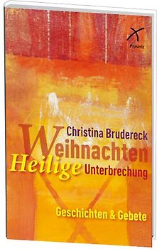 Weihnachten - Heilige Unterbrechung