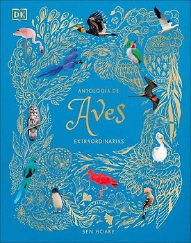 Antologia de Aves Extraordinarias (an Anthology of Exquisite Birds)