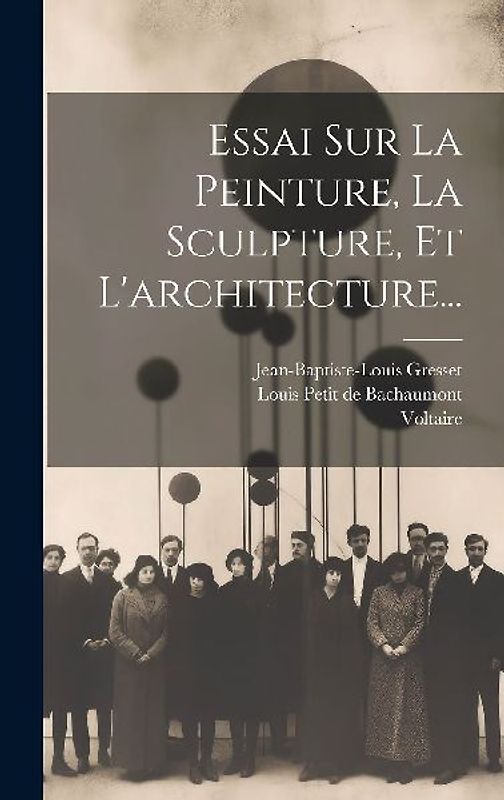 Essai Sur La Peinture, La Sculpture, Et L'architecture...