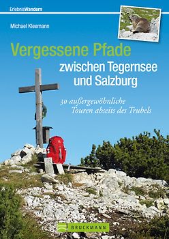 Vergessene Pfade zwischen Tegernsee und Salzburg