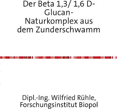 Der Beta 1,3/ 1,6 D-Glucan- Naturkomplex aus dem Zunderschwamm