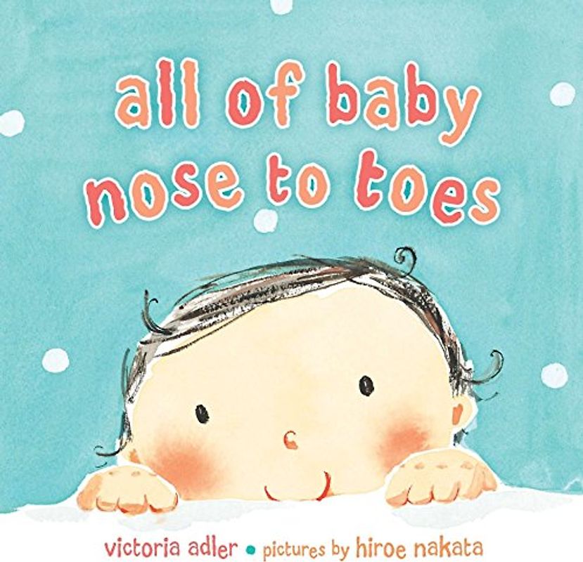 All of Baby, Nose to Toes