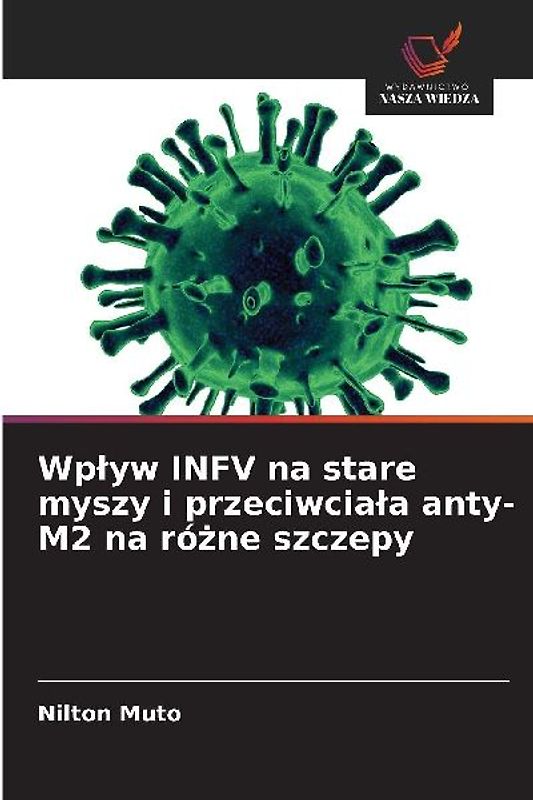 Wp¿yw INFV na stare myszy i przeciwcia¿a anty-M2 na ró¿ne szczepy