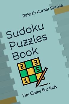 Sudoku Puzzles Book: Fun Game For Kids