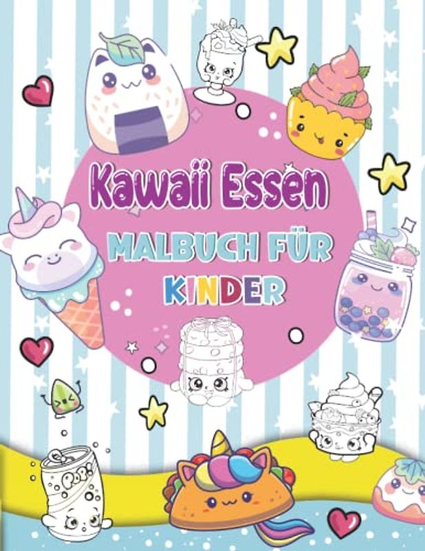 Kawaii Essen Malbuch für Kinder: 40 entzückende Kawaii Essen Malvorlagen für Kinder Kleinkind Teenager Jungen & Mädchen, Kawaii Essen und Trinken ... Cupcake, Donut, Süßigkeiten, Pizza & Früchte)