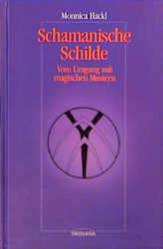 Schamanische Schilde. Vom Umgang mit magischen Mustern