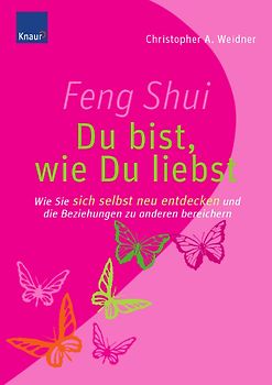 Feng Shui - Du bist, wie du liebst