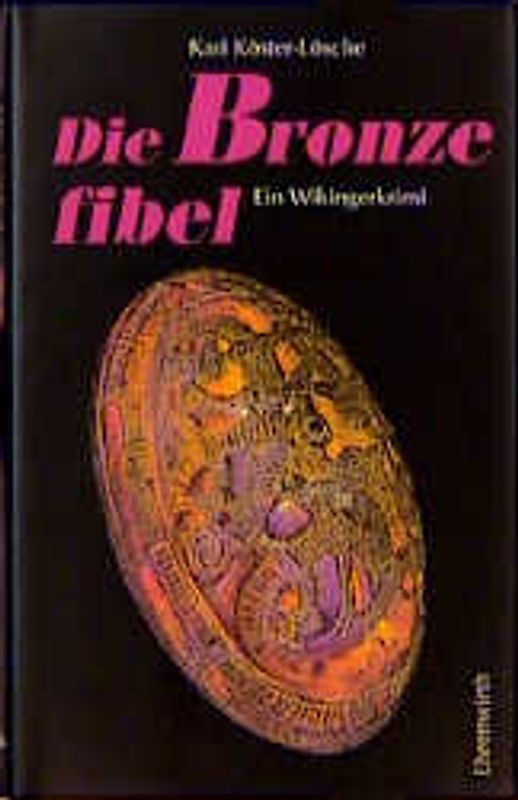 Die Bronzefibel. Ein Wikingerkrimi