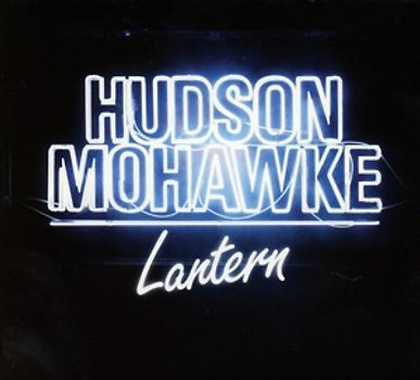 Hudson Mohawke - Lantern