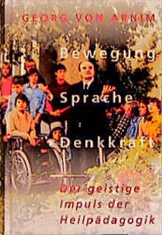 Bewegung, Sprache, Denkkraft. Der geistige Impuls der Heilpädagogik
