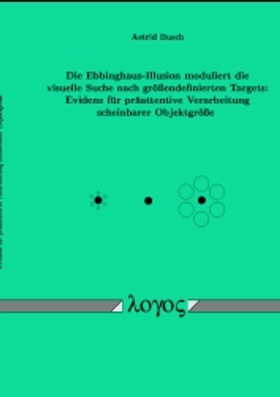 Die Ebbinghaus-Illusion moduliert die visuelle Suche nach größendefinierten Targets: Evidenz für präattentive Verarbeitung scheinbarer Objektgröße