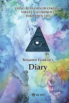 Benjamin Franklin's Diary, Self-Improvement Journal, Best gift, The Virtuous Journey: A Benjamin Franklin-inspired Journal: self-Growth