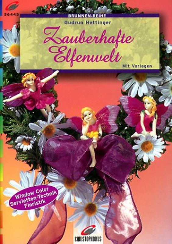 Zauberhafte Elfenwelt. Window Color, Servietten-Technik, Floristik. Mit Vorlagen