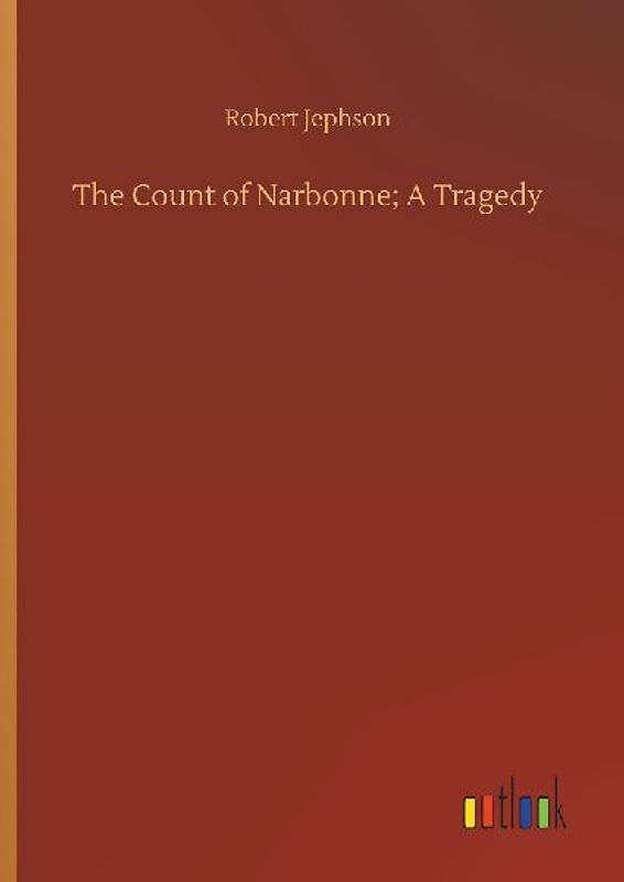 The Count of Narbonne; A Tragedy
