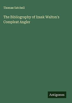 The Bibliography of Izaak Walton's Compleat Angler