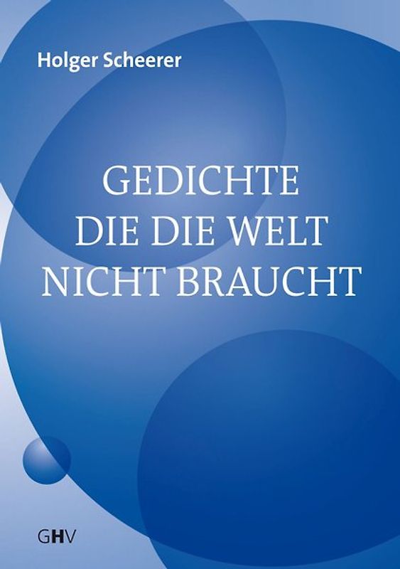Gedichte die die Welt nicht braucht
