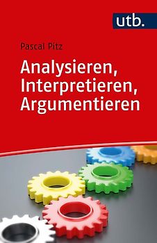 Analysieren, Interpretieren, Argumentieren