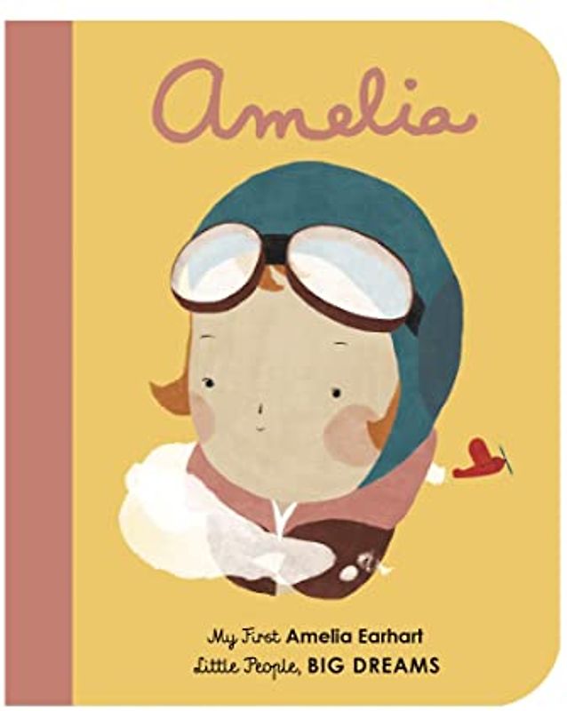 Little People, Big Dreams: Amelia Earhart