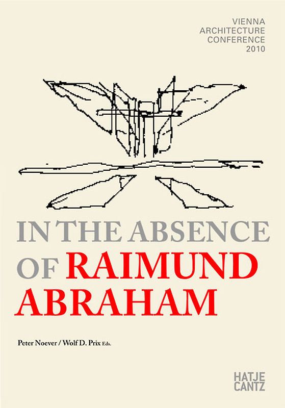 In the Absence of Raimund Abraham