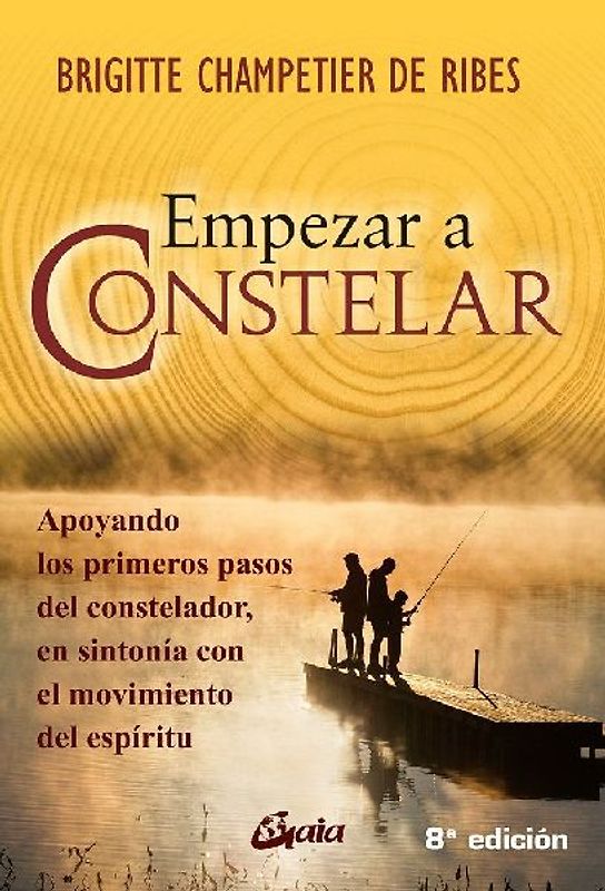 Empezar a constelar : apoyando los primeros pasos del constelador : en sintonía con el movimiento del espírutu