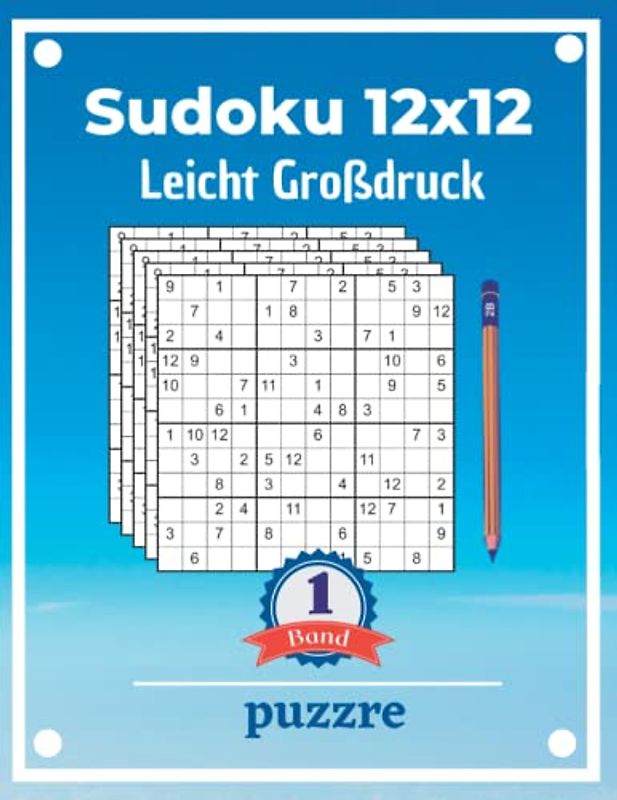 Sudoku 12x12 Leicht Großdruck Band 1: Logikspiele und Denkspiele Für Erwachsene Senioren
