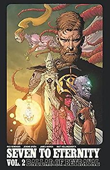 Seven to Eternity Volume 2: Ballad of Betrayal