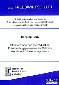 Strukturierung des methodischen Entscheidungsprozesses im Rahmen des Produktivitätsmanagements