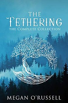 The Tethering: The Complete Collection