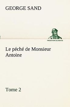 Le péché de Monsieur Antoine, Tome 2