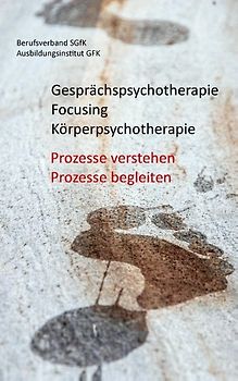 Gesprächspsychotherapie Focusing Körperpsychotherapie