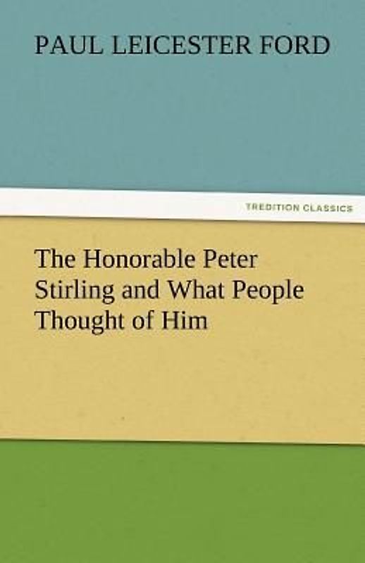 The Honorable Peter Stirling and What People Thought of Him