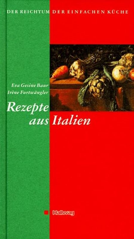 Rezepe aus Italien. Der Reichtum der einfachen Küche