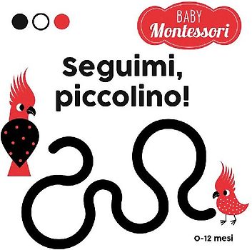 Seguimi, piccolino! Baby Montessori