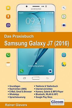 Das Praxisbuch Samsung Galaxy J7 (2016) - Handbuch für Einsteiger
