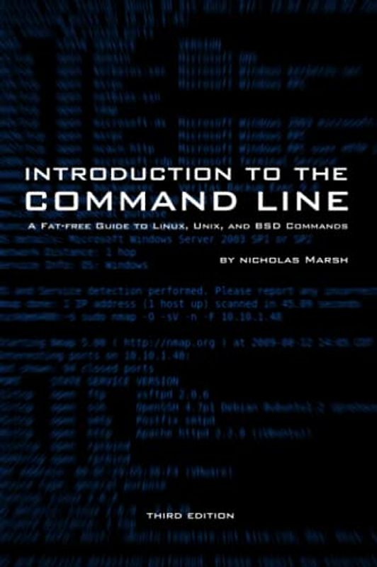 Introduction to the Command Line (Third Edition): A Fat-Free Guide to Linux, Unix, and BSD Commands (Fat-Free Technology Guides)