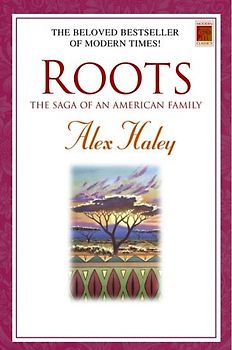 Roots - The Saga of an American Family - Alex Haley