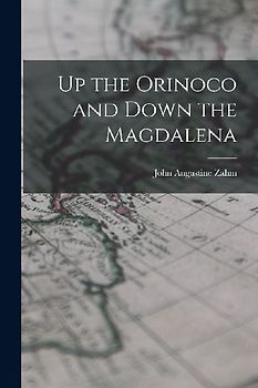Up the Orinoco and Down the Magdalena