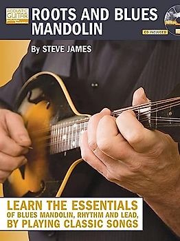 Roots and Blues Mandolin: Learn the Essentials of Blues Mandolin - Rhythm & Lead - By Playing Classic Songs [With CD (Audio)] (Acoustic Guitar Private Lessons)