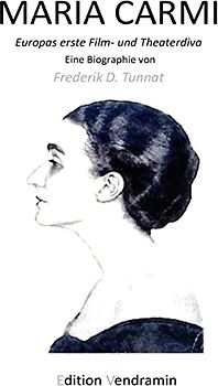 MARIA CARMI - Europas erste Film- und Theaterdiva: Eine Biografie (Reihe der biografischen Taschenb?cher, Band 2)