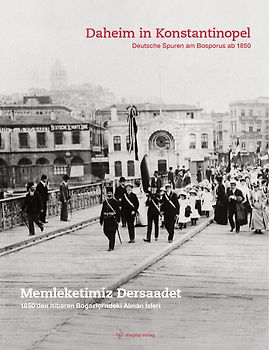 Daheim in Konstantinopel / Memleketemiz Dersaadet