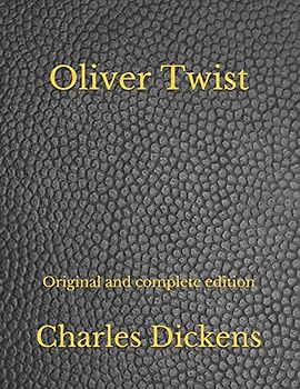 Oliver Twist: Original and complete edition