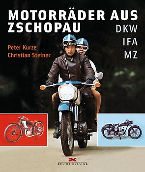 Motorräder aus Zschopau. DKW - IFA - MZ