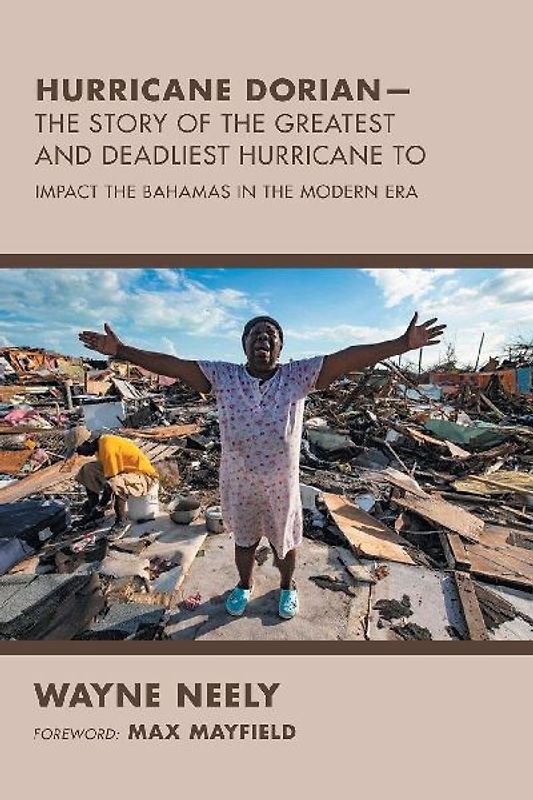 Hurricane Dorian-The Story of the Greatest and Deadliest Hurricane To