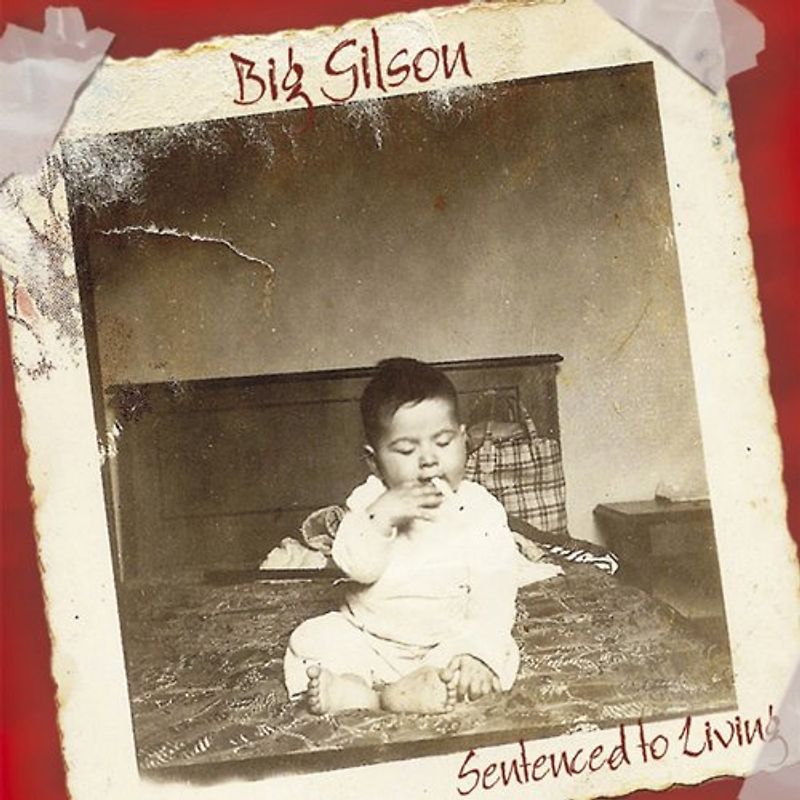 Big Gilson - Sentenced to Living