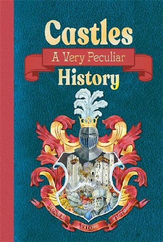 Castles: A Very Peculiar History