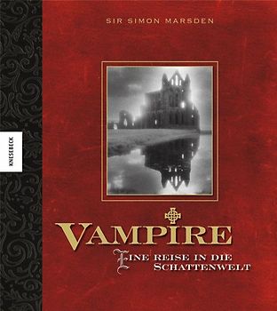 Vampire. Eine Reise in die Schattenwelt